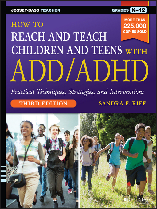Title details for How to Reach and Teach Children and Teens with ADD/ADHD by Sandra F. Rief - Available